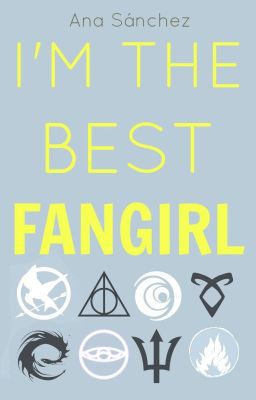 I'm the best fangirl