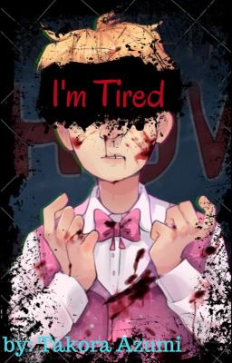 I'm Tired...