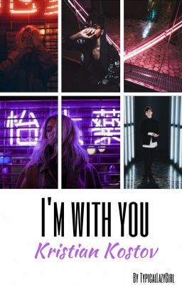 I'm with you || Kristian Kostov  [zakończone]