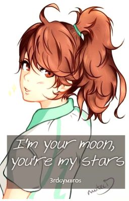 i'm your moon, you're my stars