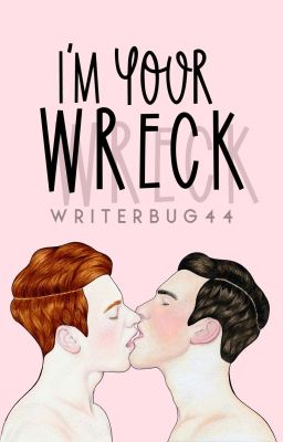 I'm Your Wreck