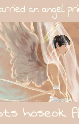 i married an angel prince ( bts hoseok +15 oneshot ff )