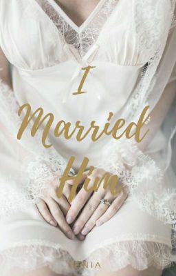 I Married Him (COMPLETED)