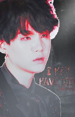 ❝I MAY HAVE DIED..❞ yoonmin