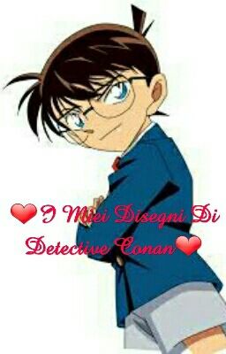 I Miei Disegni Di Detective Conan