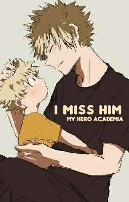 I Miss Him | Bakugou Katsuki