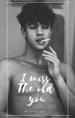 I miss The old you - Cameron Dallas