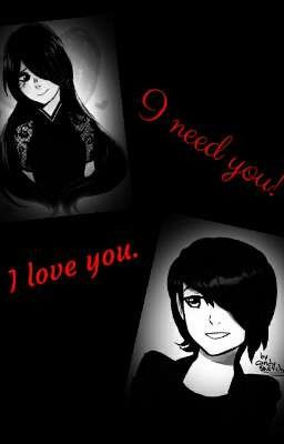 ,,I need you! I love you.