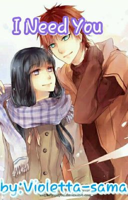 I Need You (Sabaku No Gaara X Hinata Hyuga) [END]