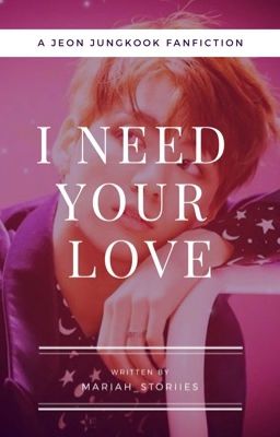 I Need Your Love • JJK FF • #SaveMeAwards2018 