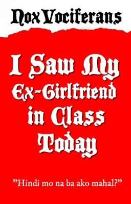 ✔I Saw My Ex-Girlfriend in Class Today