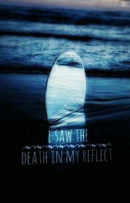 I Saw the death in My reflect 