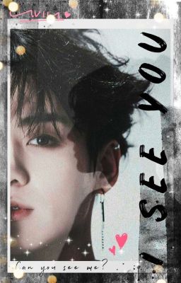 I See You (Jungkook × Reader) 18+