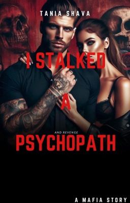 I Stalked A Psychopath (Complete)