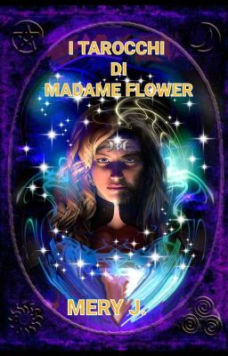 I TAROCCHI DI MADAME FLOWER