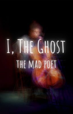 I, The Ghost (Poem)