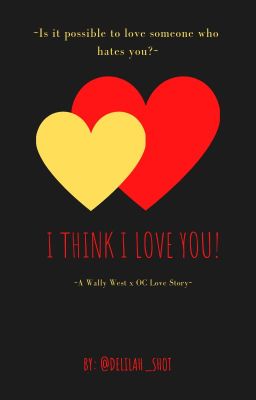 I Think I Love You {Wally West x OC Love Story}