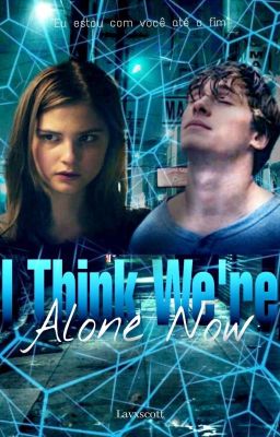 I Think We're Alone Now - Temporada 1 (CONCLUÍDA)