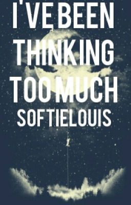 I've Been Thinking Too Much ~l.s~