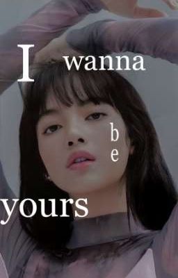 I wanna be yours| HL.✓