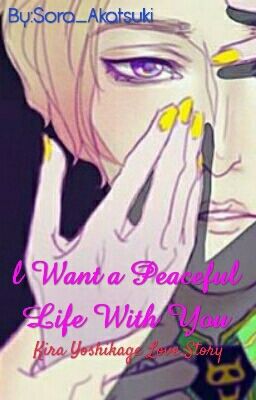 I want a peaceful life with you (Kira Yoshikage Love Story)