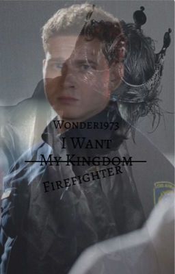 I Want My Kingdom /My firefighter