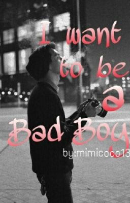 I Want To Be A Badboy 