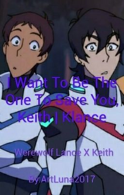 I Want To Be The One To Save You, Keith | Klance  