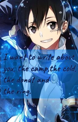 I Want to write about you... the camp, the cold, the donut and the ring.