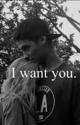 I want you.