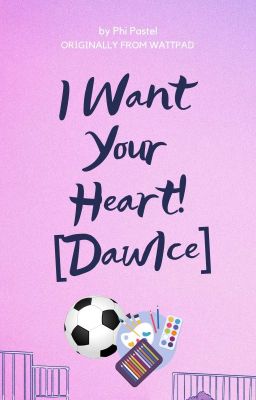 I Want Your Heart! [DawIce ]