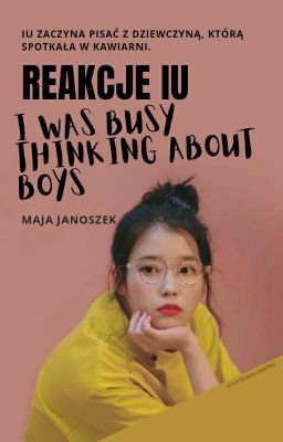 I was busy thinking about boys____IU text story