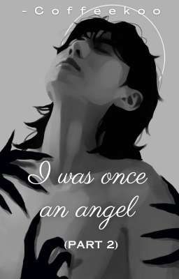 I was once an angel (Part II) | Jikook [✓]