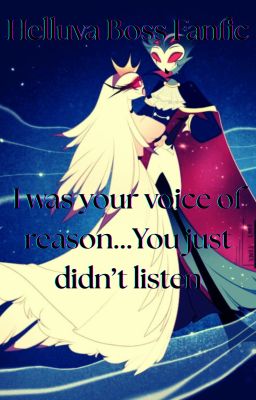 I Was Your Voice of Reason...You Just Didn't Listen: Helluva Boss Fanfic