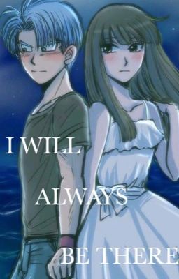 I Will Always Be There (Future Trunks X Mai)