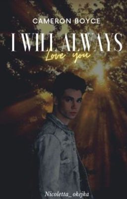 I will Always Love you~Cameron Boyce 