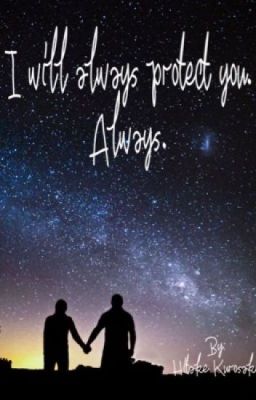 I will always protect you. Always. // ENG