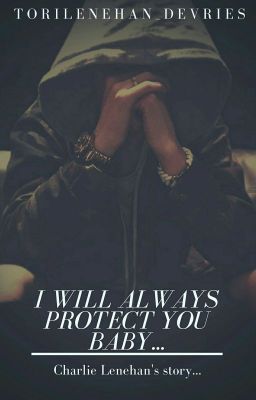 I Will Always Protect You Baby...