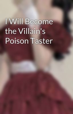 I Will Become the Villain's Poison Taster