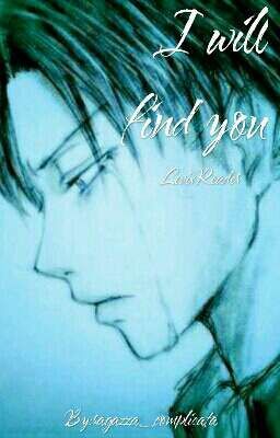 I Will Find You •|LevixReader|•