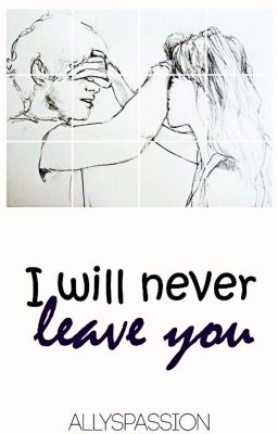 I will never leave you