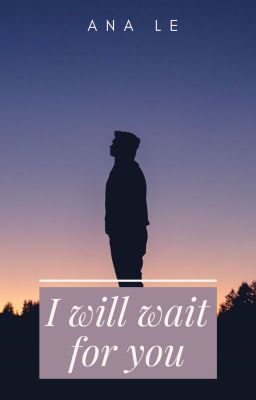 I will wait for you (LawRusso)