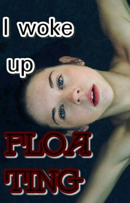 I Woke Up Floating