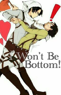 I Won't Be Bottom! - An Ereri One Shot