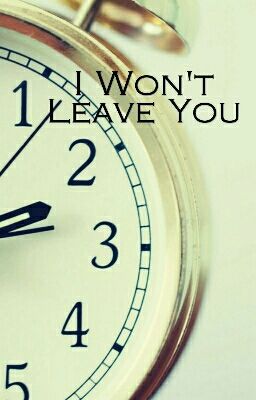 I Won't Leave You- A Sherlock Fanfiction