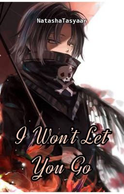 I Won't Let You Go (Feitan Portor X Reader)