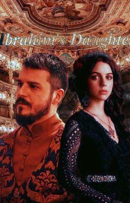 Ibrahim's  Daughter ||Sehzade Mustafa