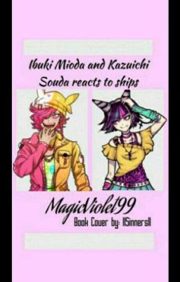 Ibuki Mioda and Kazuichi Souda React to Ships!