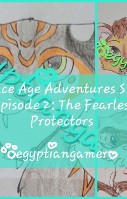 Ice Age Adventures: S1 episode 2: The Fearless Protectors