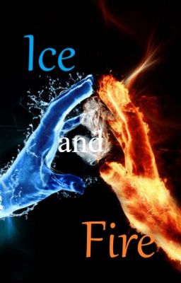 Ice and Fire